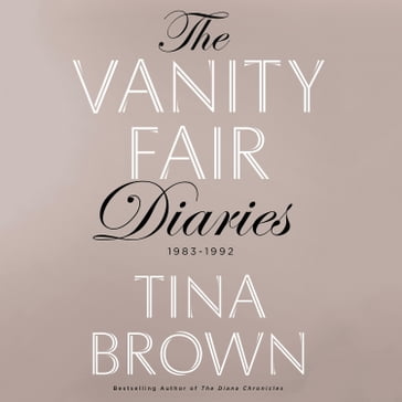 The Vanity Fair Diaries - Tina Brown