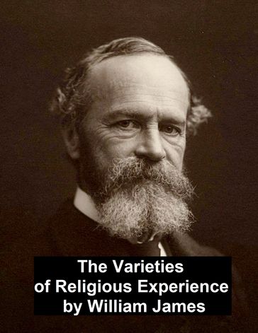 The Varieties of Religious Experience - William James