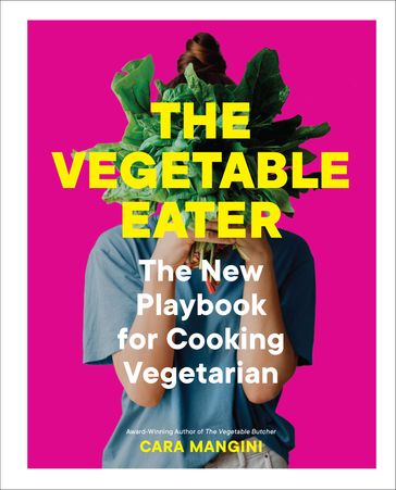 The Vegetable Eater - Cara Mangini