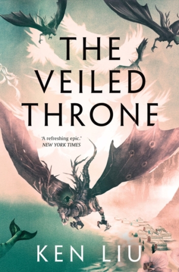 The Veiled Throne - Ken Liu