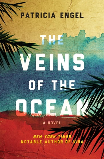 The Veins of the Ocean - Patricia Engel