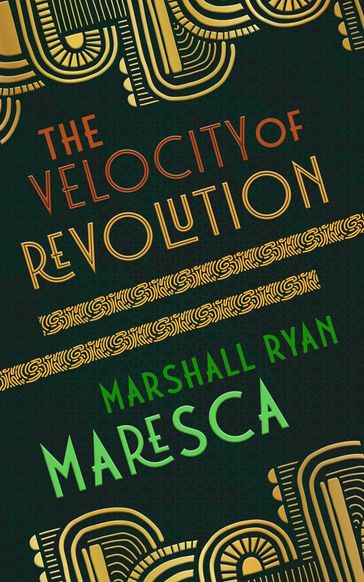 The Velocity of Revolution - Marshall Ryan Maresca