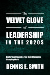 The Velvet Glove of Leadership in the 2020s
