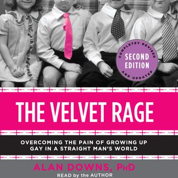 The Velvet Rage - Alan Downs - Ph. D.