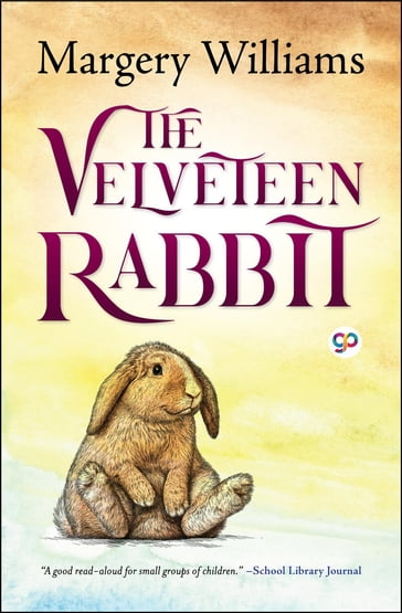 The Velveteen Rabbit (Illustrated Edition) - Margery Williams - General Press