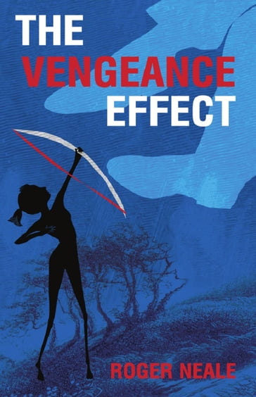 The Vengeance Effect - Roger Neale
