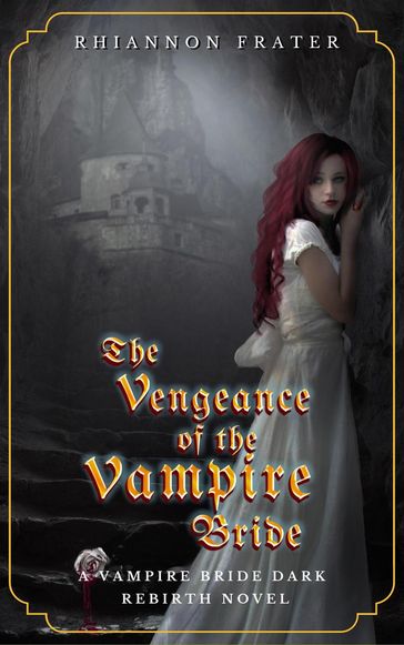 The Vengeance of the Vampire Bride - Rhiannon Frater