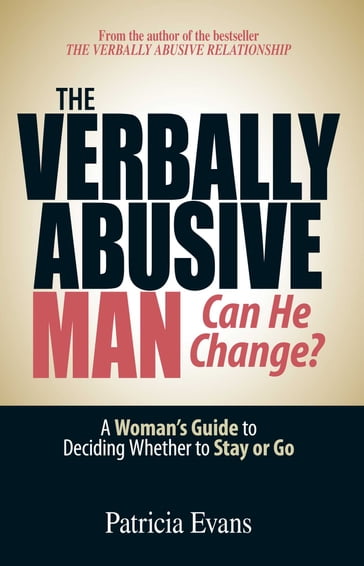 The Verbally Abusive Man - Can He Change? - Patricia Evans