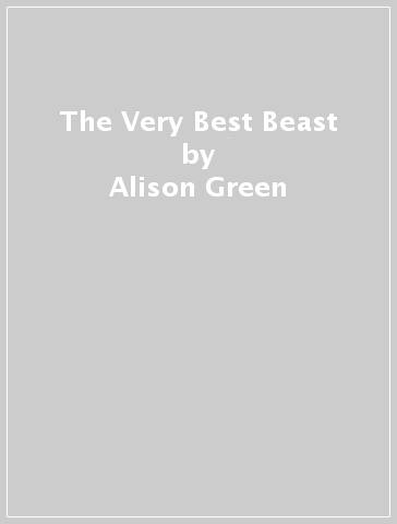 The Very Best Beast - Alison Green