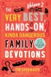 The Very Best, Hands¿On, Kinda Dangerous Family ¿ 52 Activities Your Kids Will Never Forget