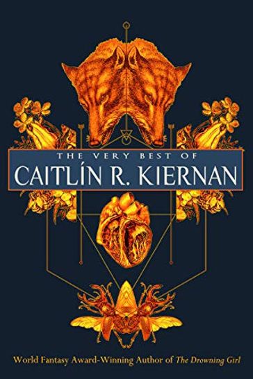 The Very Best Of Caitlin R. Kiernan - Caitlín R. Kiernan