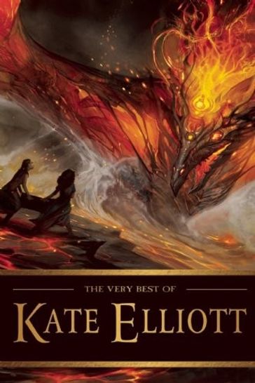 The Very Best Of Kate Elliott - Kate Elliott