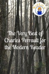 The Very Best of Charles Perrault for the Modern Reader (Translated)