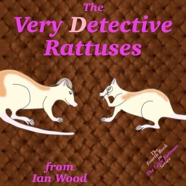 The Very Detective Rattuses - Ian Wood