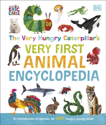 The Very Hungry Caterpillar's Very First Animal Encyclopedia - DK