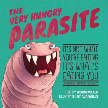 The Very Hungry Parasite - Josh Miller