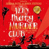 The Very Merry Murder Club: Awintery collection of new mystery fiction edited by Serena Patel and Robin Stevens