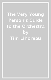 The Very Young Person s Guide to the Orchestra