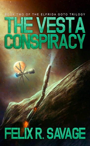 The Vesta Conspiracy (Sol System Renegades) - Felix R. Savage