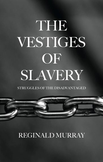 The Vestiges of Slavery - Reginald Murray