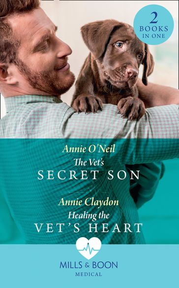 The Vet's Secret Son / Healing The Vet's Heart: The Vet's Secret Son (Dolphin Cove Vets) / Healing the Vet's Heart (Dolphin Cove Vets) (Mills & Boon Medical) - Annie O