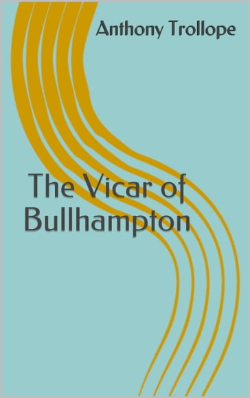 The Vicar of Bullhampton - Anthony Trollope