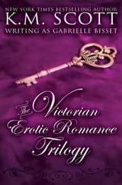 The Victorian Erotic Romance Trilogy