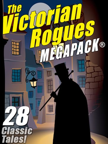 The Victorian Rogues MEGAPACK® - E.W. Hornung E.W. E.W. Hornung Hornung - Johnston McCulley Johnston Johnston McCulley McCulley - Maurice Leblanc Maurice Maurice Leblanc Leblanc - O. O. Henry Henry - William Hope Hodgson