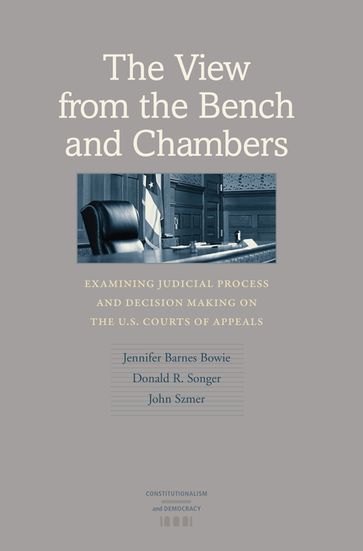 The View from the Bench and Chambers - Donald R. Songer - Jennifer Barnes Bowie - John Szmer