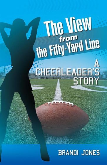 The View from the Fifty-Yard Line - Brandi Jones
