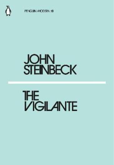 The Vigilante - Mr John Steinbeck