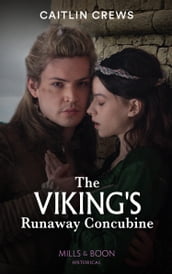 The Viking s Runaway Concubine (Mills & Boon Historical)