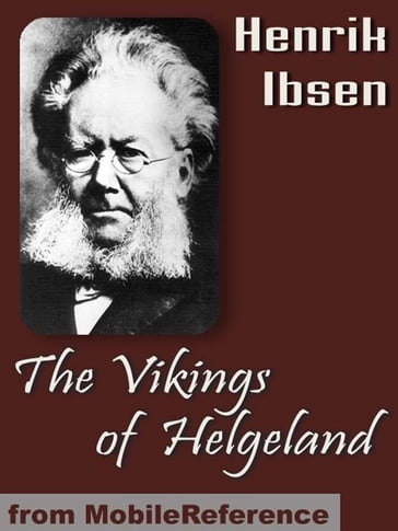 The Vikings Of Helgeland (Mobi Classics) - Henrik Ibsen - William Archer (Translator)