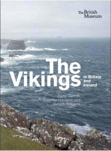 The Vikings in Britain and Ireland - Jayne Carroll - Stephen H. Harrison - Gareth Williams