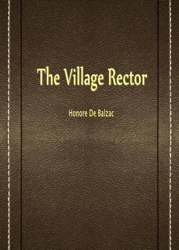 The Village Rector - Honore De Balzac