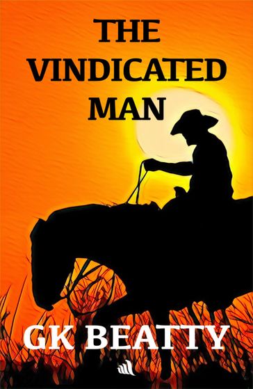 The Vindicated Man - GK Beatty