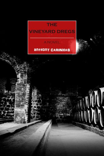 The Vineyard Dregs - Anthony Carinhas