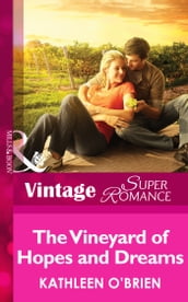 The Vineyard of Hopes and Dreams (Together Again, Book 4) (Mills & Boon Vintage Superromance)