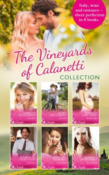 The Vineyards Of Calanetti (The Vineyards of Calanetti) - Susan Meier - Jennifer Faye - Michelle Douglas - Cara Colter - Scarlet Wilson - Teresa Carpenter - Rebecca Winters - Barbara Wallace