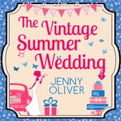 The Vintage Summer Wedding: The perfect uplifting escapist romantic comedy beach read for summer 2023