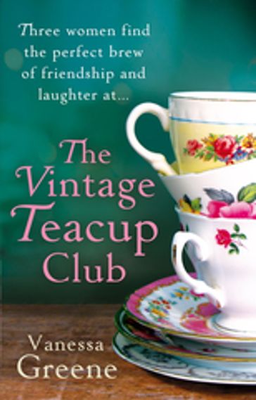 The Vintage Teacup Club - Vanessa Greene