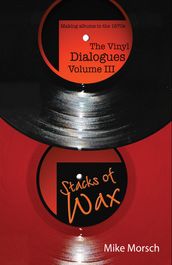 The Vinyl Dialogues Volume III: Stacks of Wax