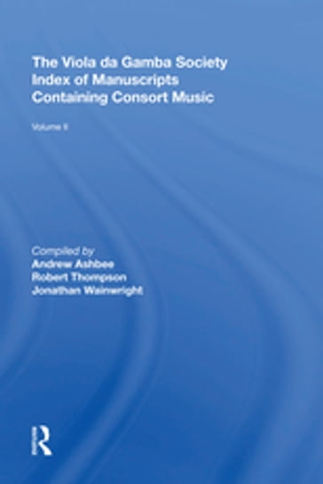 The Viola da Gamba Society Index of Manuscripts Containing Consort Music - Robert Thompson
