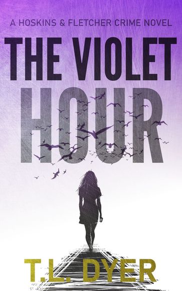 The Violet Hour - T.L. Dyer