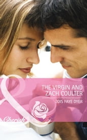 The Virgin And Zach Coulter (Mills & Boon Cherish) (Big Sky Brothers, Book 2)