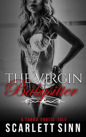 The Virgin Babysitter: A Taboo Erotic Tale