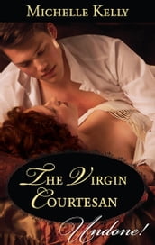The Virgin Courtesan (Mills & Boon Historical Undone)