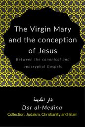 The Virgin Mary and the conception of Jesus