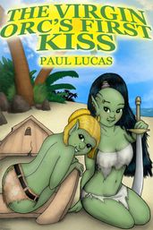 The Virgin Orc s First Kiss