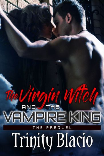 The Virgin Witch and the Vampire King - Trinity Blacio